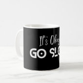 It’s Okay to Go Slow – Minimal Motivation Quote コーヒーマグカップ (正面左)