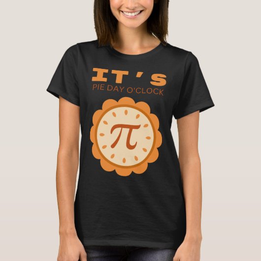 It s pie day o clock pi day saying and picture tシャツ (正面)