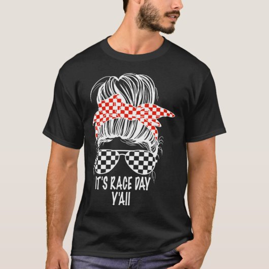 It s Race Day Y all Messy Bun Checkered Flag Racin Tシャツ (正面)
