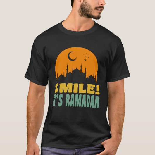 It s Ramadan Bro Smile Muslim s Fasting Month Rama Tシャツ (正面)