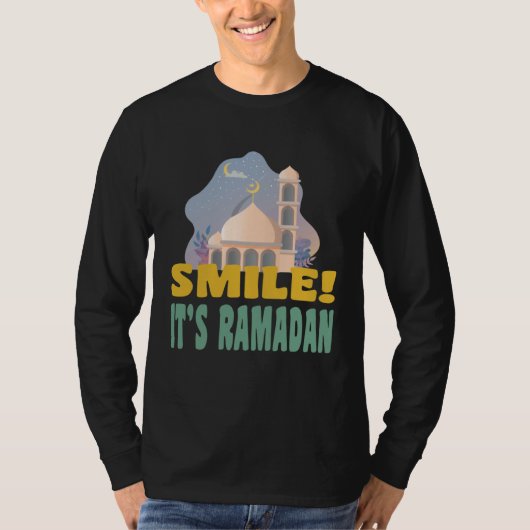 It s Ramadan Bro Smile Muslim s Fasting Month Rama Tシャツ (正面)