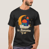 It s Ramadan Y all Ramadan Mubarak Fasting Muslim  Tシャツ (正面)