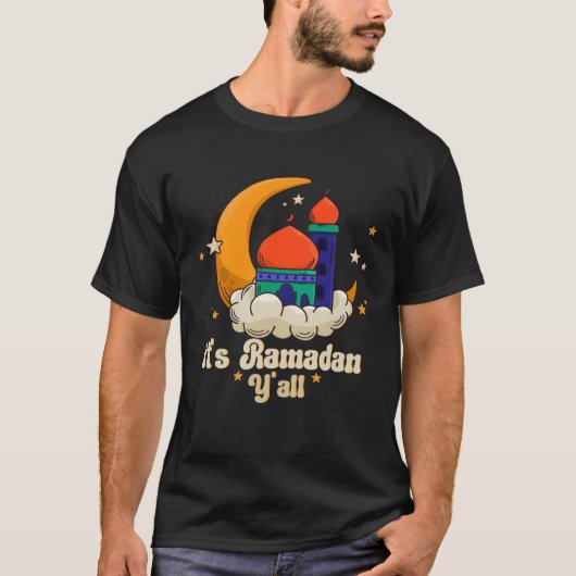 It s Ramadan Y all Ramadan Mubarak Fasting Muslim  Tシャツ (正面)