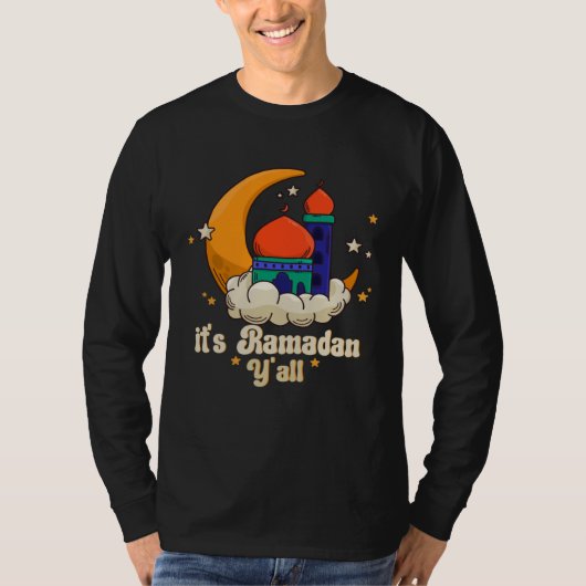 It s Ramadan Y all Ramadan Mubarak Fasting Muslim  Tシャツ (正面)