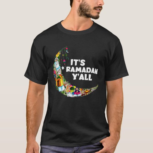 It s Ramadan Y all Ramadan Mubarak Fasting Muslim  Tシャツ (正面)