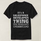 It_s Salesforce Developer Thing You Would_t Und Tシャツ (デザイン正面)