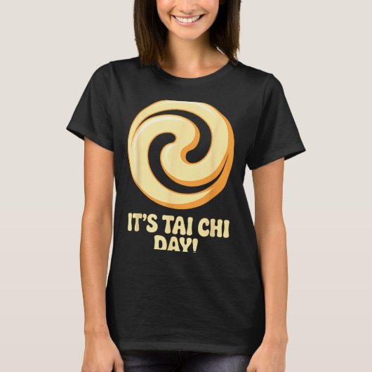 It’s Tai Chi Day Martial Arts Wellness Meditation  Tシャツ (正面)