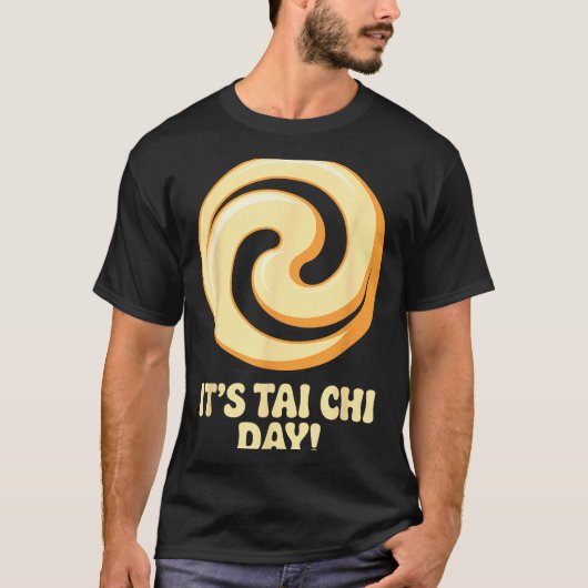 It’s Tai Chi Day Martial Arts Wellness Meditation  Tシャツ (正面)
