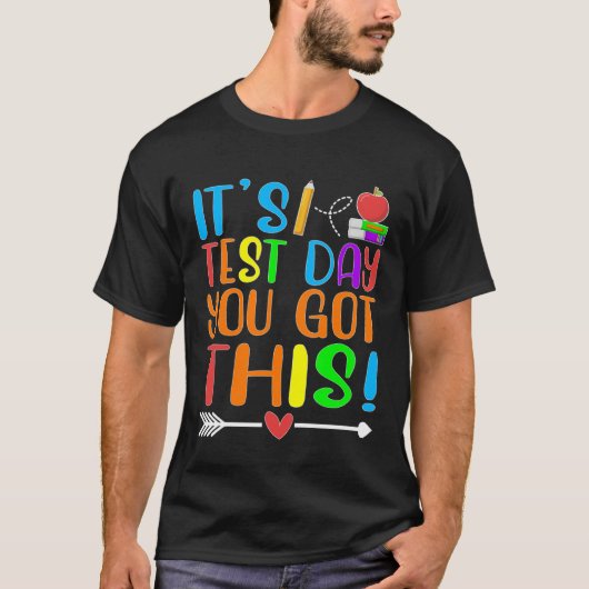 It s Test Day You Got This Motivational Teacher Te Tシャツ (正面)