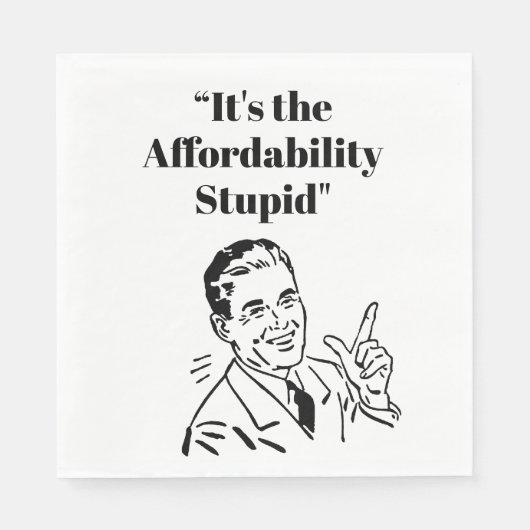It’s the Affordability Stupid スタンダードランチョンナプキン (正面)