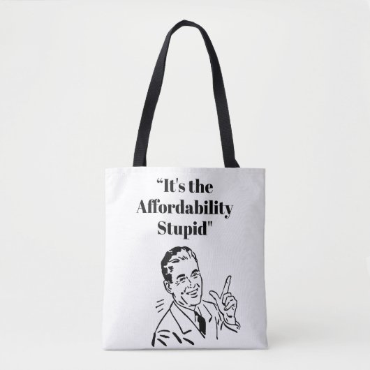 It’s the Affordability Stupid トートバッグ (正面)