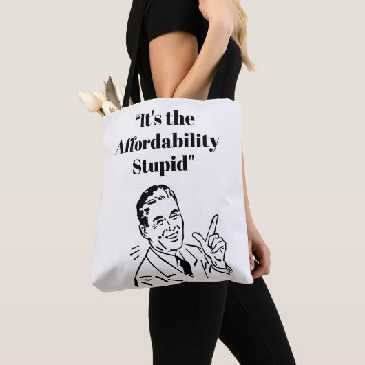 It’s the Affordability Stupid トートバッグ (クローズアップ)