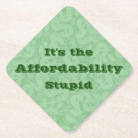 It’s the Affordability Stupid ペーパーコースター (正面)