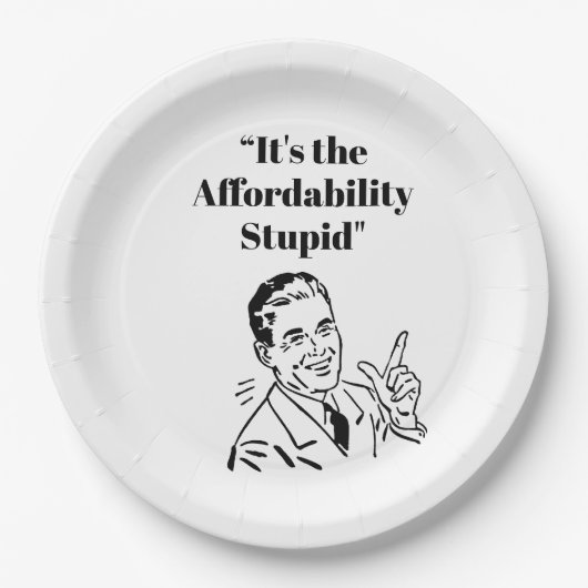 It’s the Affordability Stupid ペーパープレート (正面)