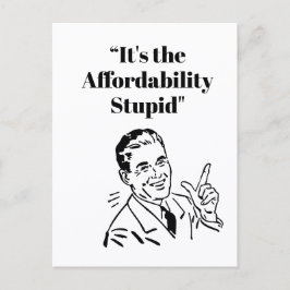 It’s the Affordability Stupid ポストカード