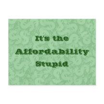 It’s the Affordability Stupid