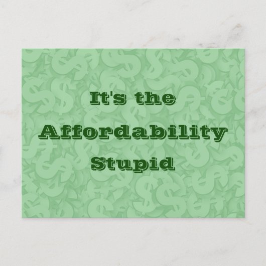 It’s the Affordability Stupid ポストカード (正面)