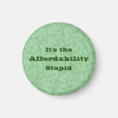 It’s the Affordability Stupid マグネット (正面)