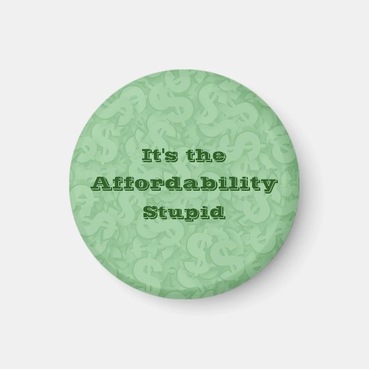 It’s the Affordability Stupid マグネット (正面)
