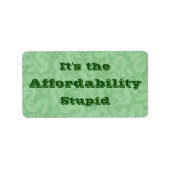 It’s the Affordability Stupid ラベル (正面)