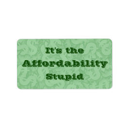 It’s the Affordability Stupid ラベル