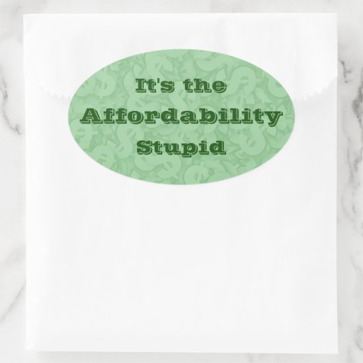 It’s the Affordability Stupid 楕円形シール (バッグ)