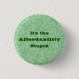 It’s the Affordability Stupid 缶バッジ