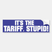 It’s the Tariff, Stupid!” – Bold Political Bumper  バンパーステッカー (正面)