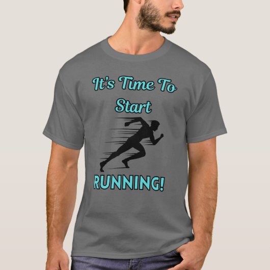It’s Time To Start Running Tシャツ (正面)