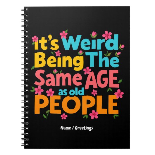 It’s Weird Being The Same Age As Old People Funny  ノートブック (正面)
