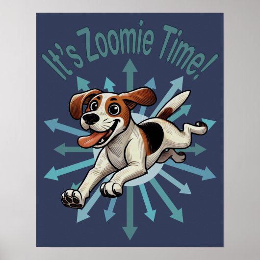 It’s Zoomie Time Medium Beagle Mutt ポスター (正面)