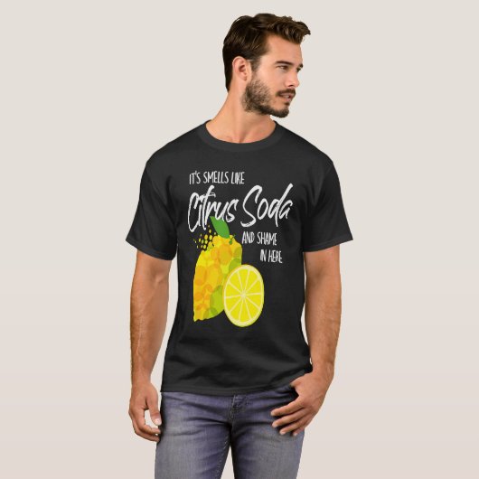 It Smells Like Citrus Soda and Shame in Here Tシャツ (正面フル)