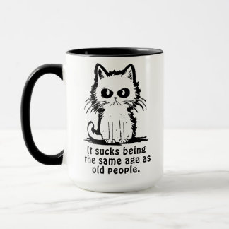 It Sucks Being The Same Age As Old People マグカップ