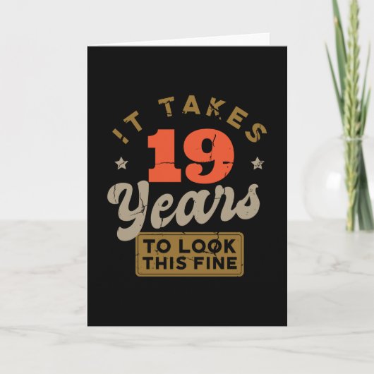 It takes 19 Years to look this fine Greeting Card カード (正面)