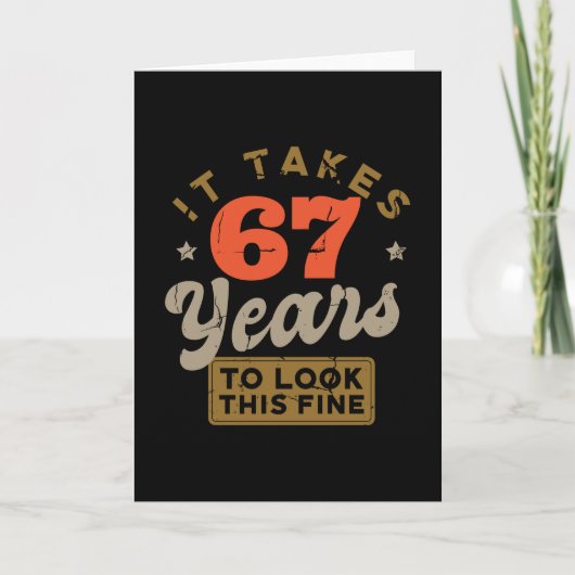 It takes 67 Years to look this fine Greeting Card カード (正面)