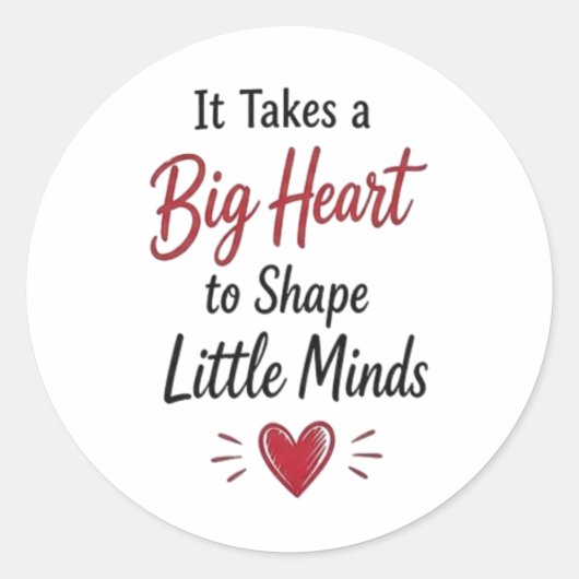 It Takes a Big Heart to Shape Little Minds  ラウンドシール (正面)