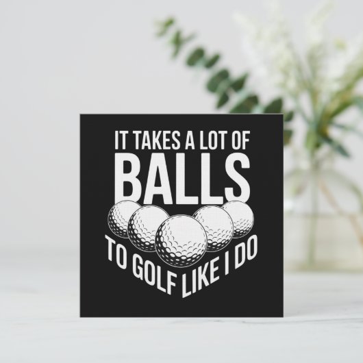 It Takes a Lot of Balls To Golf Like I Do Golfing 招待状 (スタンド正面)