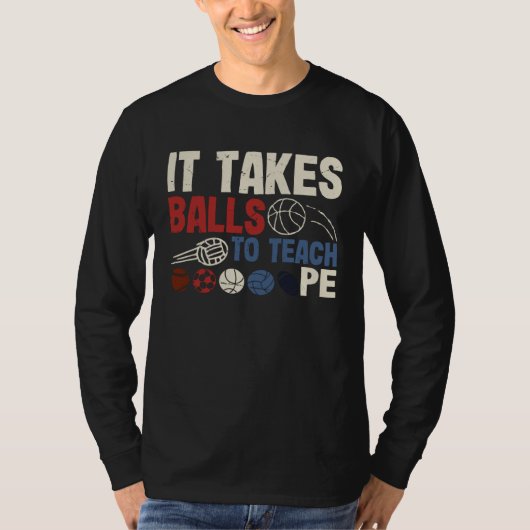 It Takes Balls To Teach Pe Teacher Chaos Coordinat Tシャツ (正面)