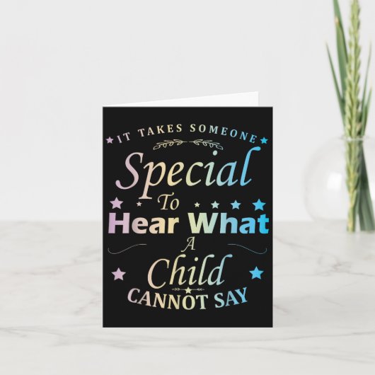 It Takes Someone Special To Hear What A Child Cann カード (正面)