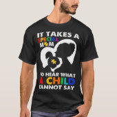 It Takes Special Mom To Hear What A Child Cannot S Tシャツ (正面)