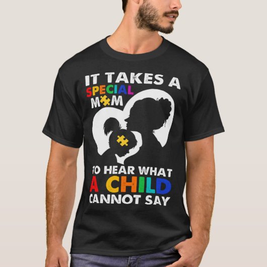 It Takes Special Mom To Hear What A Child Cannot S Tシャツ (正面)