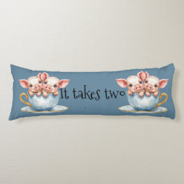 It Takes Two Teacup Piglets ボディピロー