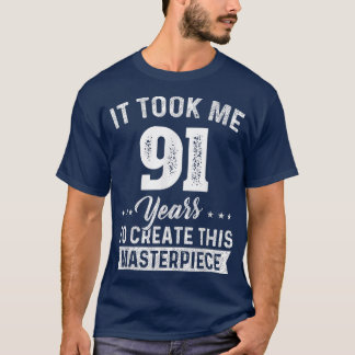 It Took Me 91 Years Masterpiece 91st Birthday 91 Y Tシャツ