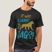 It Was Always the Wild Jungle Cats Tee Tシャツ (正面)