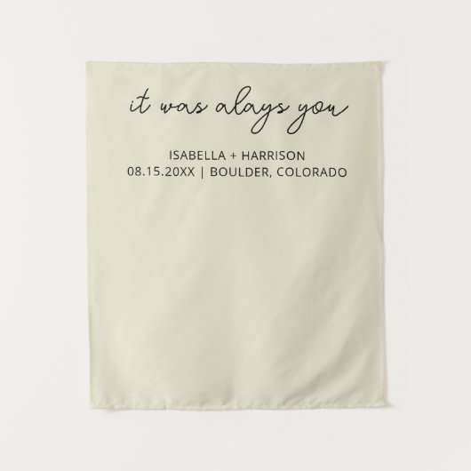 It Was Always You Custom Wedding Reception Decor タペストリー (正面)