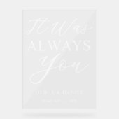 It Was Always You Custom Wedding Welcome アクリルサイン (正面)