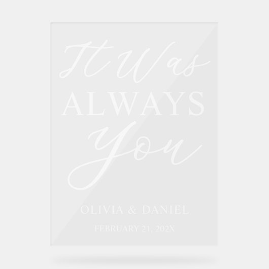 It Was Always You Custom Wedding Welcome アクリルサイン (正面)
