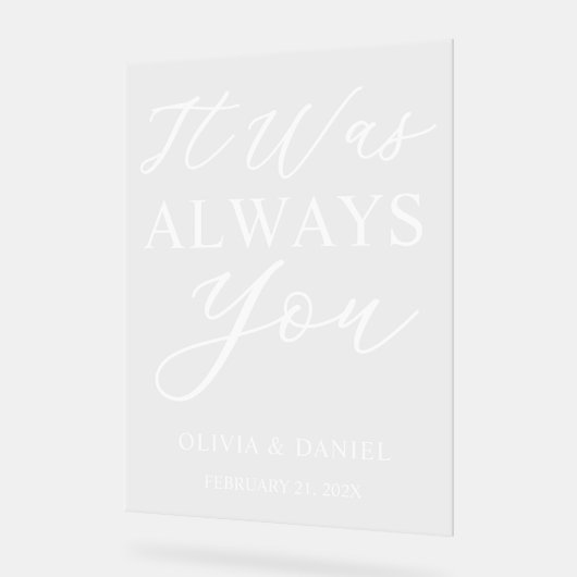 It Was Always You Custom Wedding Welcome アクリルサイン (傾斜)