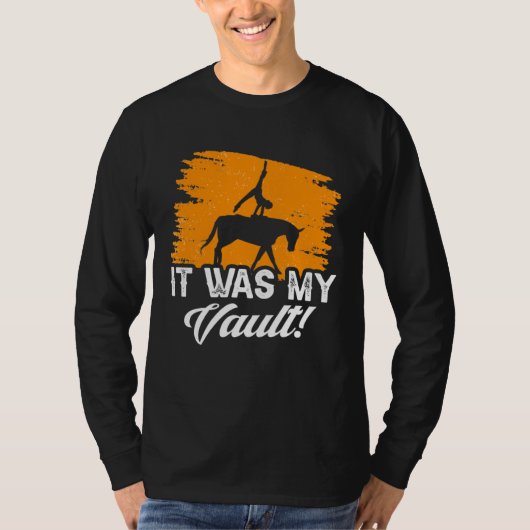 It Was My Vault Acrobatics Gymnastics Horse Vaulti Tシャツ (正面)