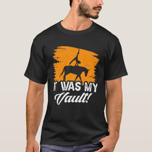 It Was My Vault Acrobatics Gymnastics Horse Vaulti Tシャツ (正面)